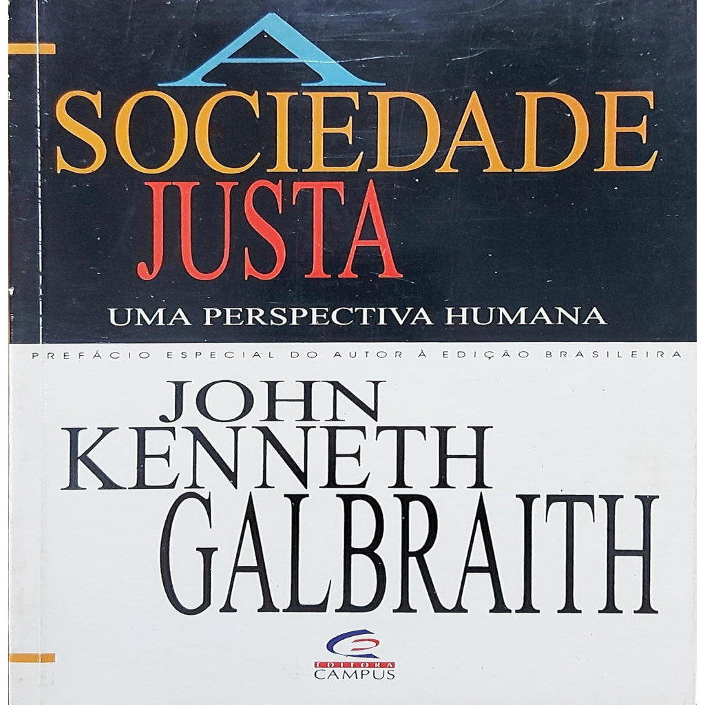 Sociedade Justa: Uma Perspectiva Humana autor Galbraith, John Kenneth