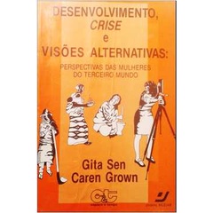 Livro Desenvolvimento, Crise e Visões Alternativas - Gita Sen e Caren Grown