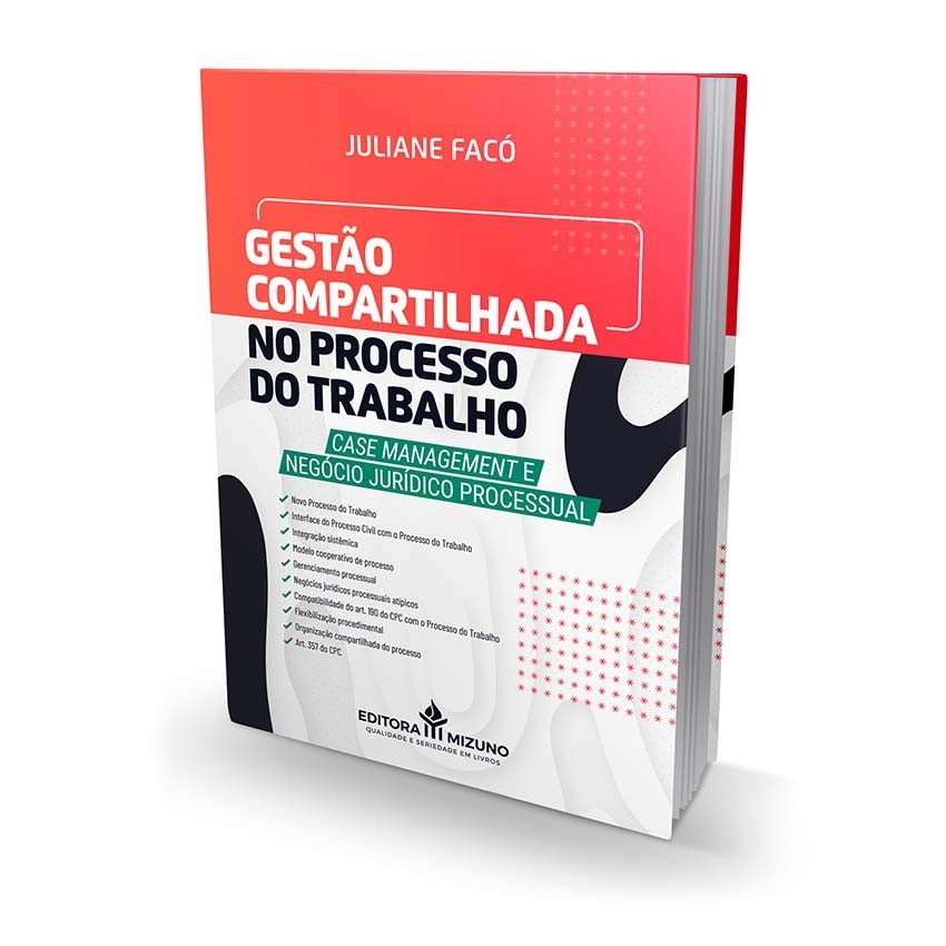 Gestão Compartilhada No Novo Processo Do Trabalho | Integração Sistêmica | Modelo Cooperativo De Processo | Aplicação Do Art. 357 Do Cpc | Case Management | Livro Editora Mizuno