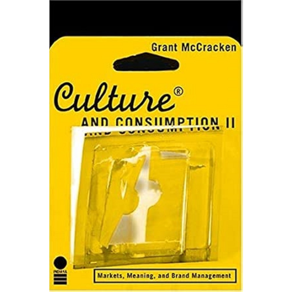 Culture and Consumption II: Markets, Meaning, and Brand Management - Grant Mccracken