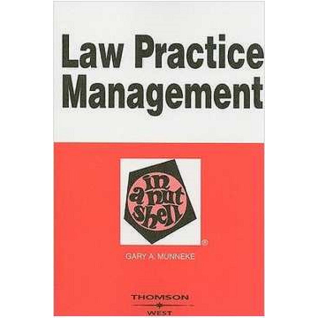 Law Practice Management in a Nutshell - Gary A. Munneke