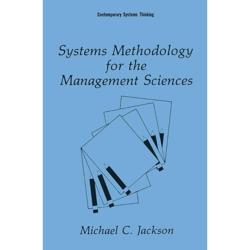 Michael C. Jackson - Systems methodology for the management sciences