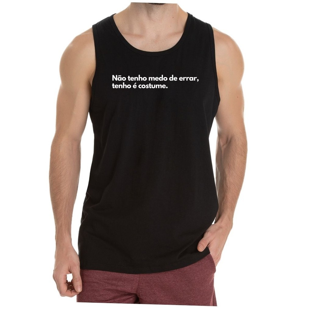 Camiseta Regata Frase Não tenho medo errar tenho costume