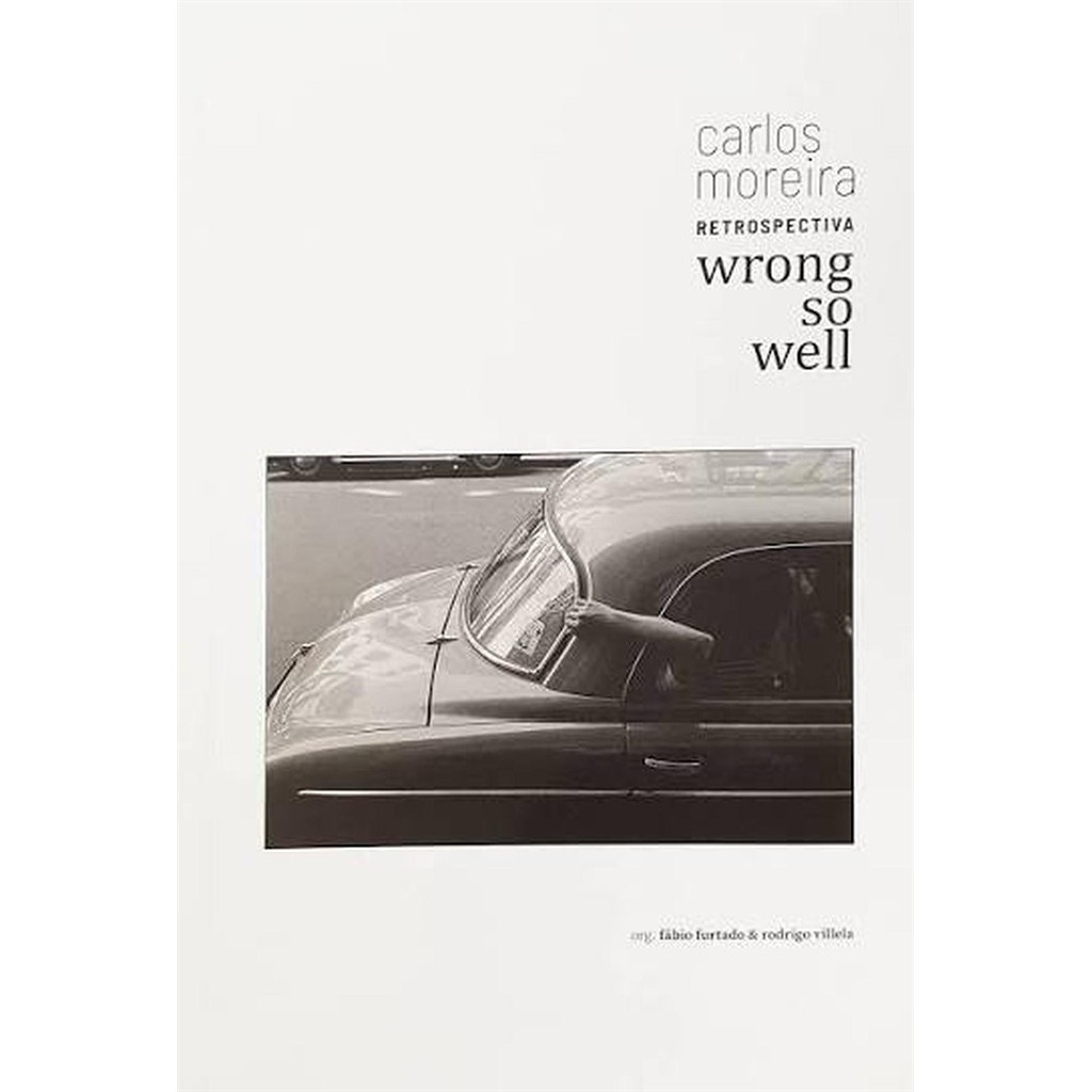 Carlos Moreira retrospectiva wrong so well autor Fábio Furtado