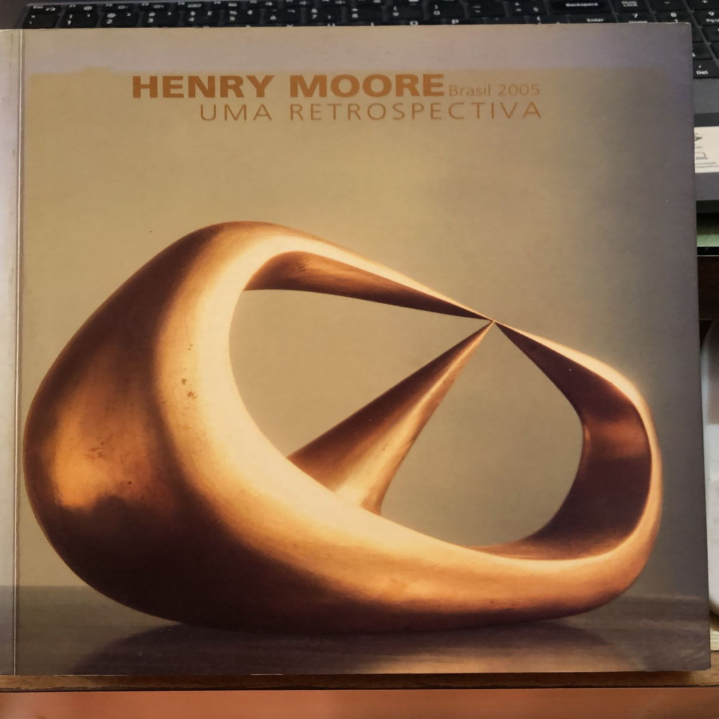 HENRY MOORE BRASIL 2005 UMA RETROSPECTIVA autor HENRY MOORE