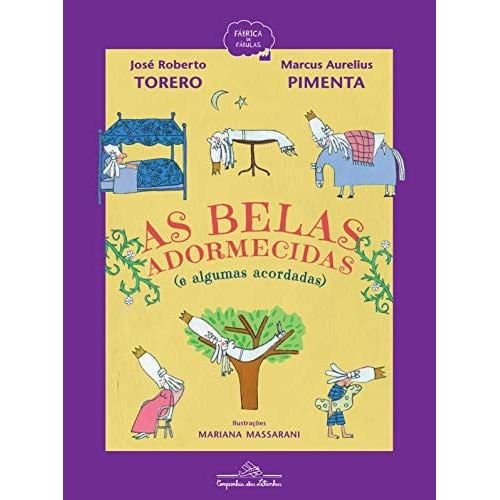As Belas Adormecidas (e Algumas Acordadas) de Marcus Aurelius Pimenta, José Roberto Torero, Mariana Massarani 8161491