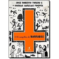 O Evangelho de barrabás autor José Roberto torero e Ma rcus Aurelius pimenta