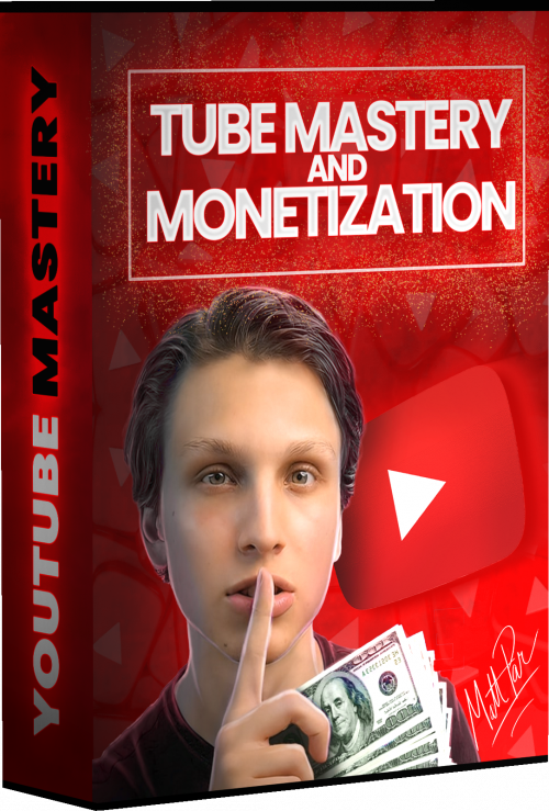 Tube Mastery and Monetization by Matt Par