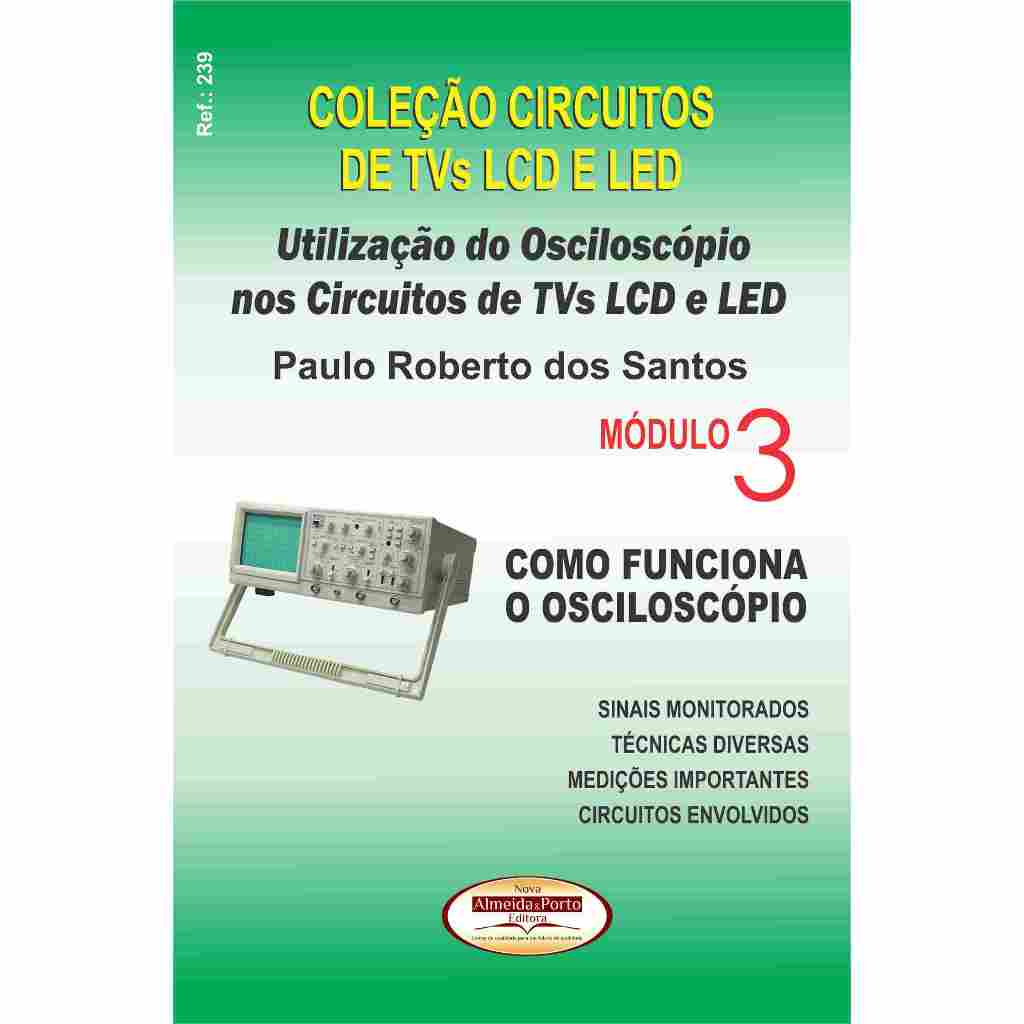Livro Utilização de Osciloscópio nos Circuitos de TVs LCD.Como Funciona o Osciloscópio