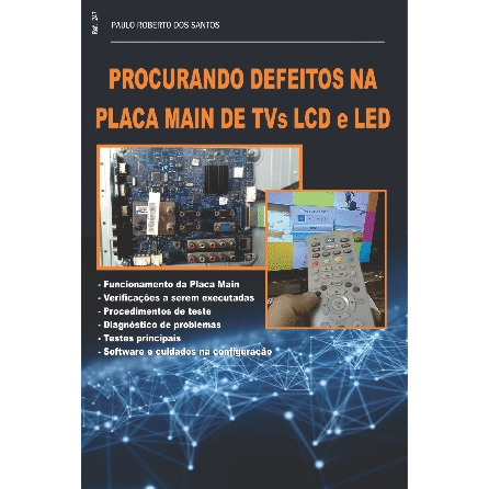 Livro Procurando Defeitos na Placa Main de TVs LCD e LED