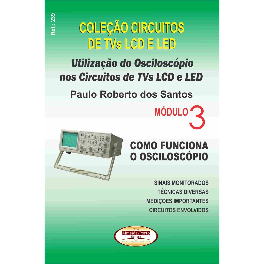 Livro Utilização do Osciloscópio nos Circuitos de TVs LCD Vol03 . Coleção Circuitos LCD