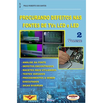 Livro Procurando Defeitos na Placa da Fonte de TVs LCD e LED Vol 02