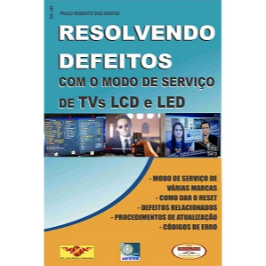 Livro Resolvendo Defeitos com o Modo de Serviço TVs LCD e LED