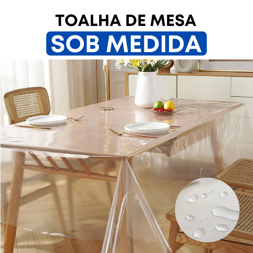 Toalha De Mesa Proteção Impermeável Cristal Plástico Resistente Premium Sob Medida