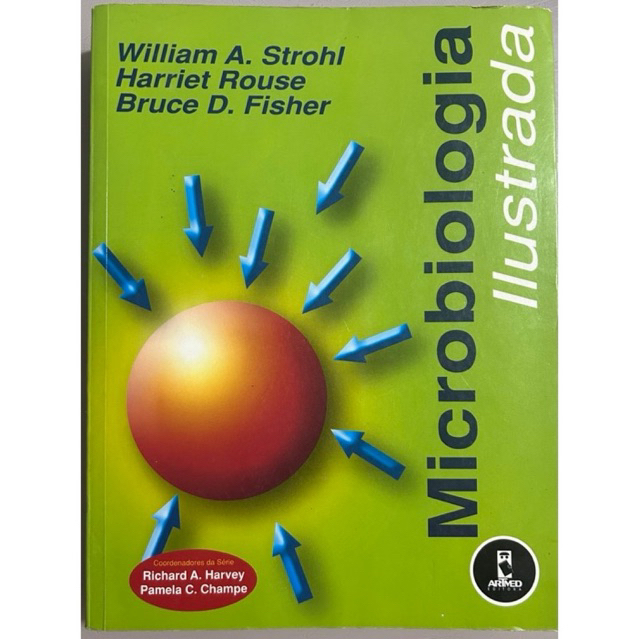 Microbiologia Ilustrada – William A. Strohl, Harriet Rouse e Bruce D. Fisher