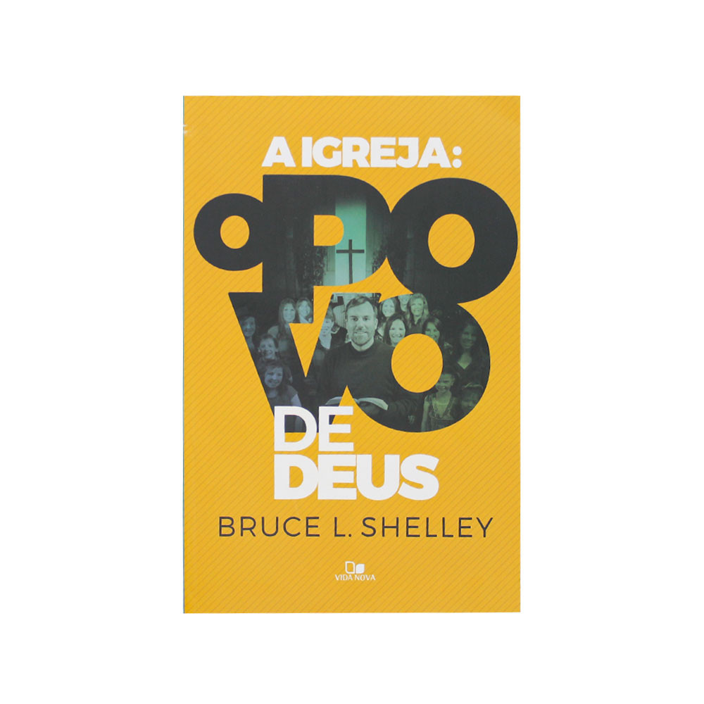 Livro: A Igreja O Povo De Deus | Bruce L. Shelley