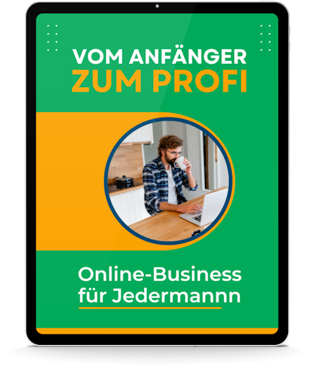 Vom Anfänger zum Profi: Online-Business für Jedermannn