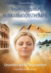 ThetWeg-Hypnose REINKARNATIONSTHERAPIE