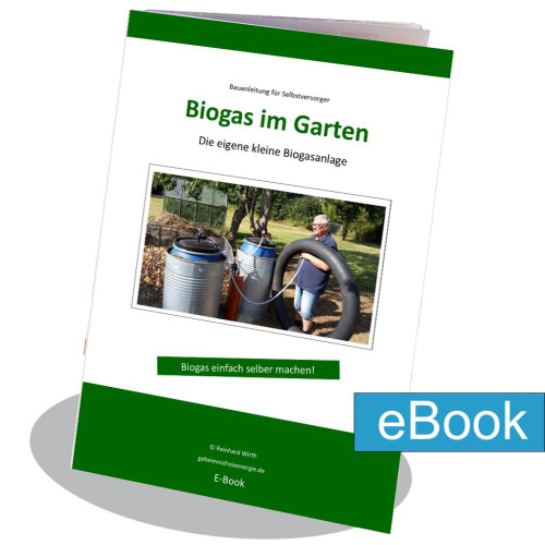 Biogas im Garten - Bauanleitung für Selbstversorger