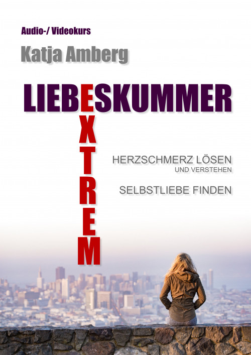 Liebeskummer Extrem! | Onlinekurs