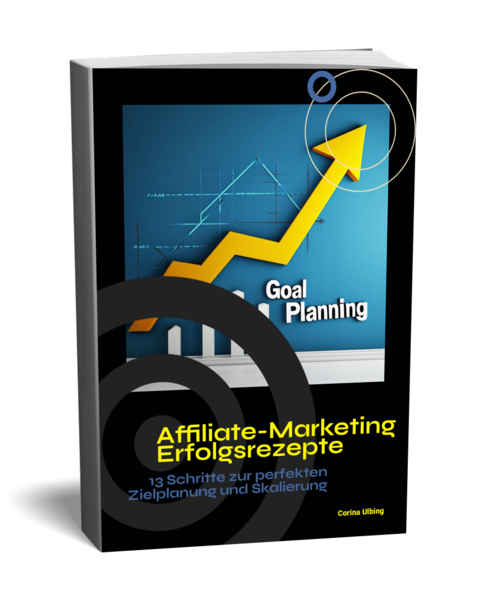 Affiliate Marketing - 13 Schritte zur perfekten Zielplanung