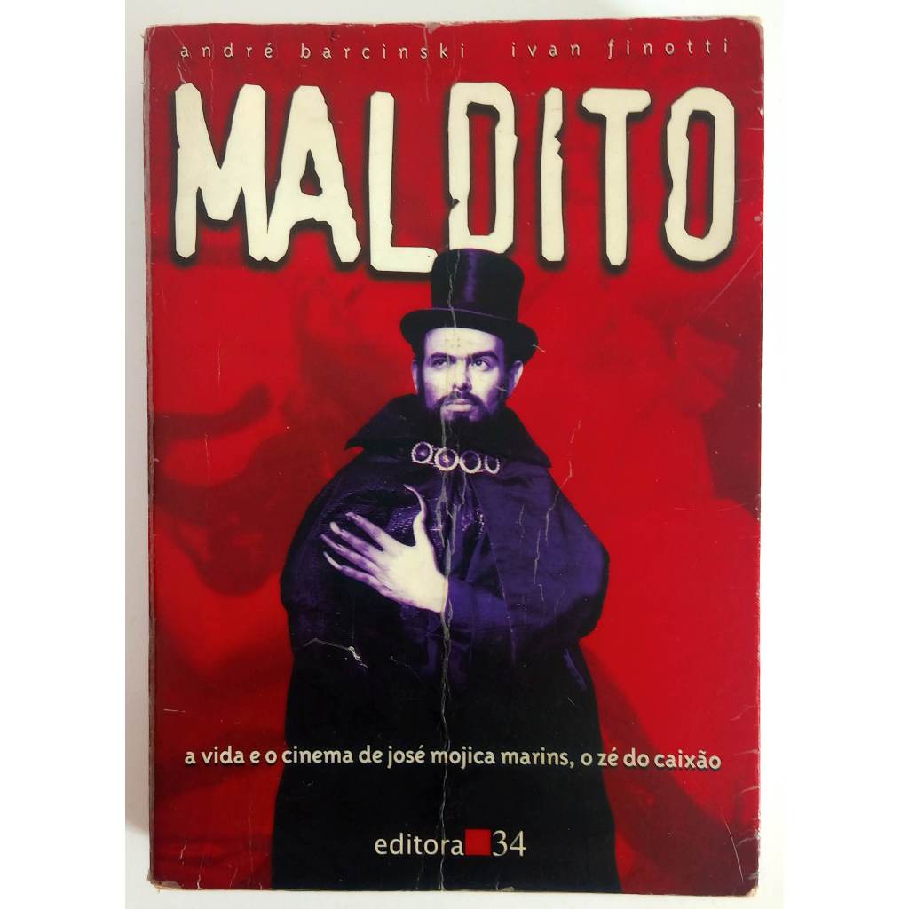 Maldito: A Vida e o Cinema de José Mojica Marins, o Zé do Caixão - Barcinski, Finott | Raridade
