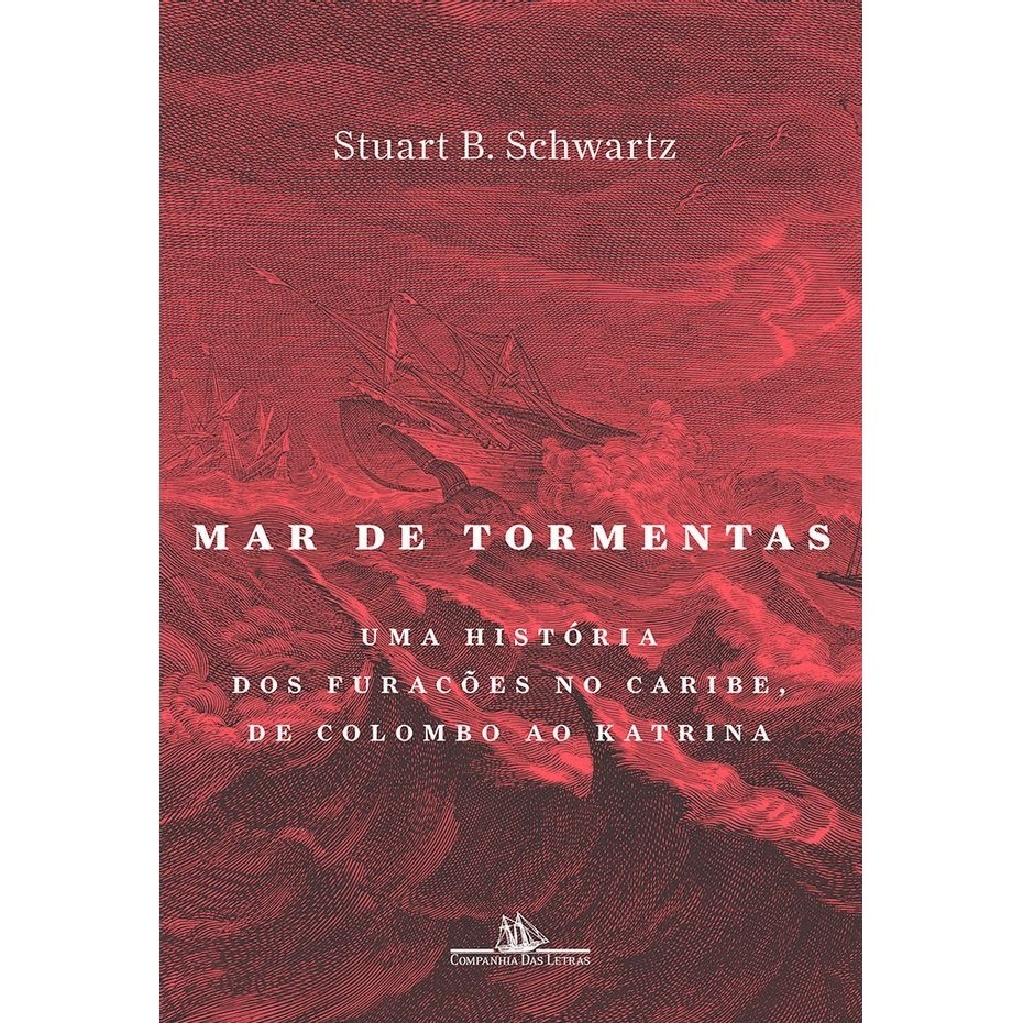 MAR DE TORMENTAS - UMA HISTORIA DOS FURACOES NO CARIBE DE COLOMBO AO KATRINA autor STUART B. SCHWARTZ