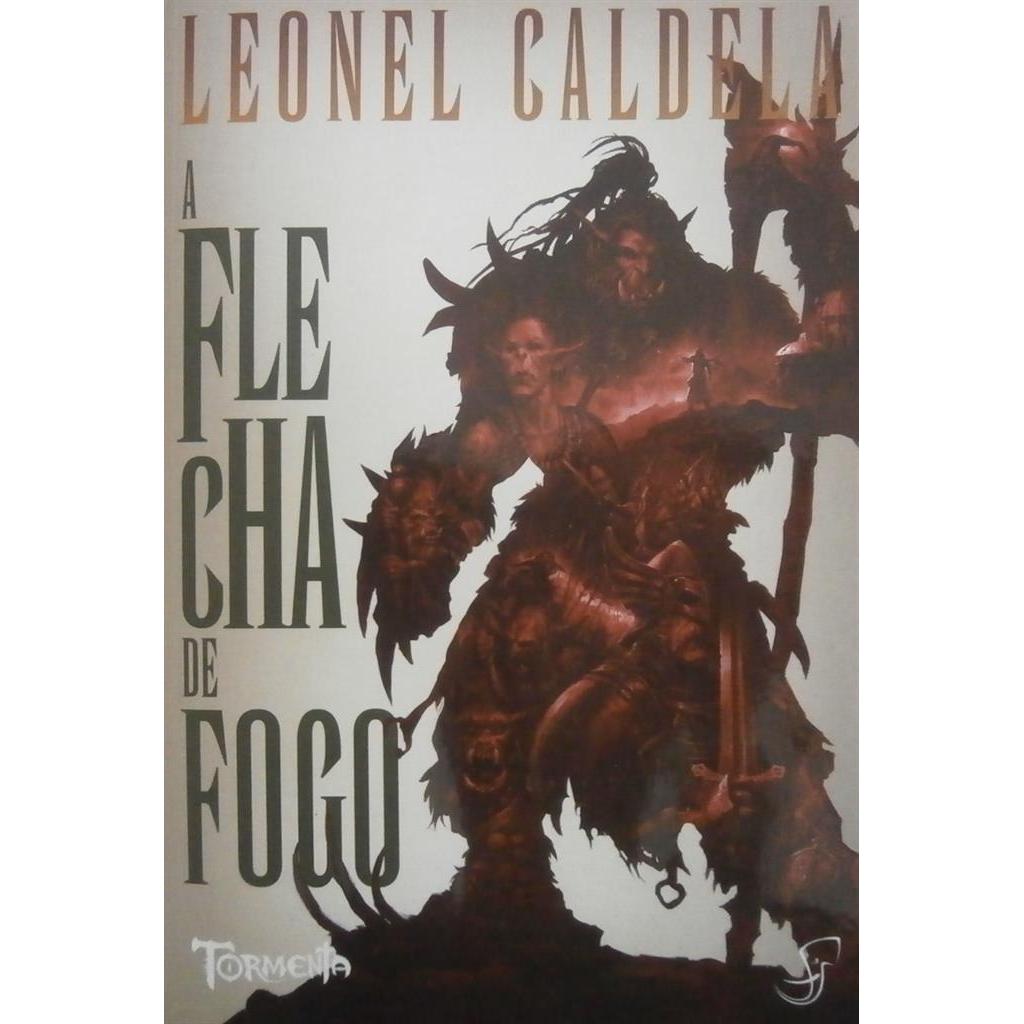 A FLECHA DE FOGO - TORMENTA autor LEONEL CALDELA