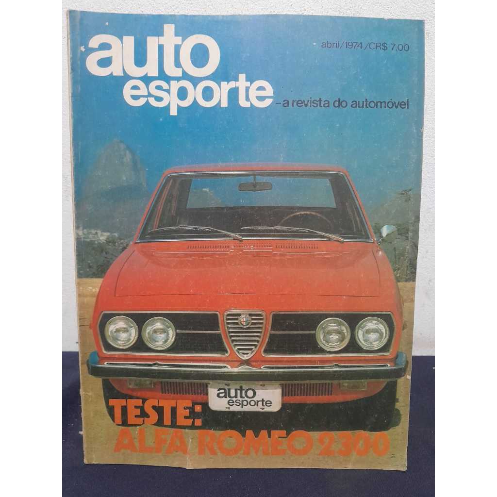 REVISTA AUTO ESPORTE ABRIL 1974 / 98 PGS / ÓTIMO ESTADO / TESTE COMPLETO ALFA ROMEO 2300 / EDIÇÃO CLÁSSICA DO AUTOMOBILI