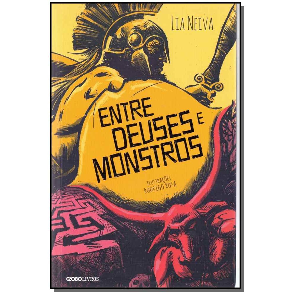 ENTRE DEUSES E MONSTROS - NEIVA, LIA - MODERNA
