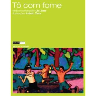 Tô com Fome | Literatura Infantil | Lia Zatz | Editora Biruta