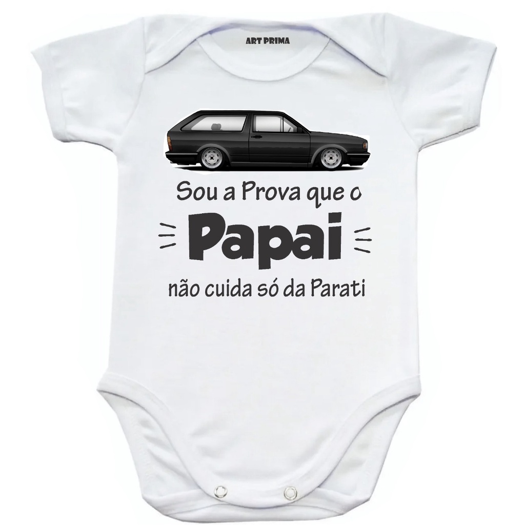 Body Roupa De Bebe Parati Quadrada Volkswagen Carro Antigo Sou A Prova Que Papai Não Cuida Só Da Parati