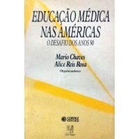Livro Educação Médica nas Américas: O Desafio dos Anos 90 por Mario Chaves & Alice Reis Rosa (Outlet)