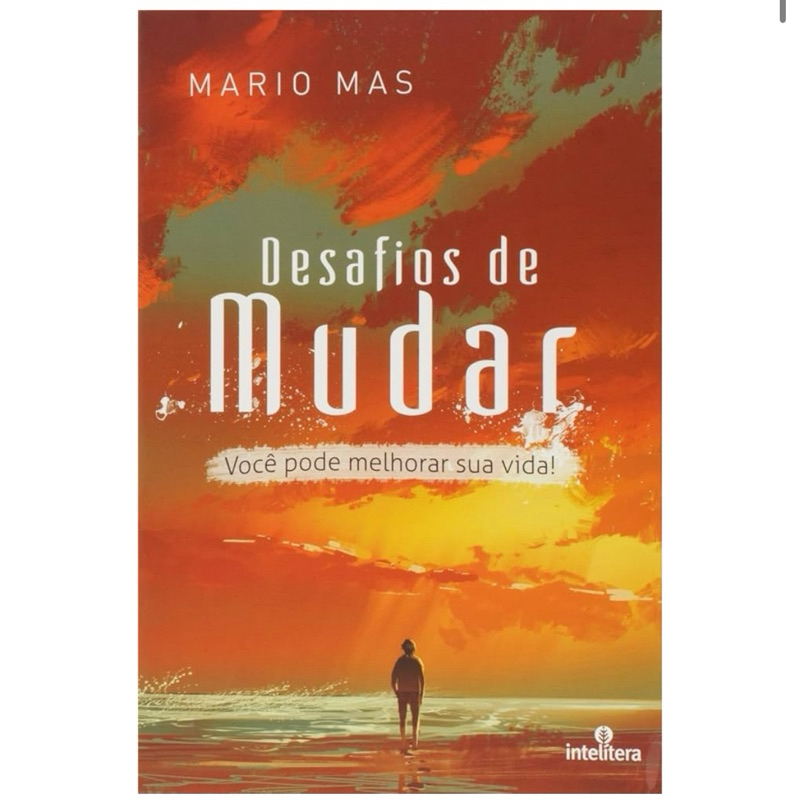Livro Desafios De Mudar - De Mário Mas - Editora Intelítera - Capa Mole Em Português 2016
