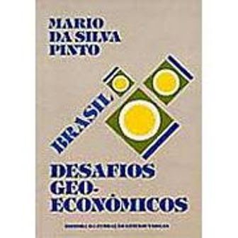 Brasil Desafios Geo-econômicos de Mario da Silva Pinto pela Fgv (1991)