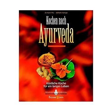 Kochen Nach Ayurveda: Köstliche Küche Für Ein Langes Leben autor Willi Kempe; Karin Pirc