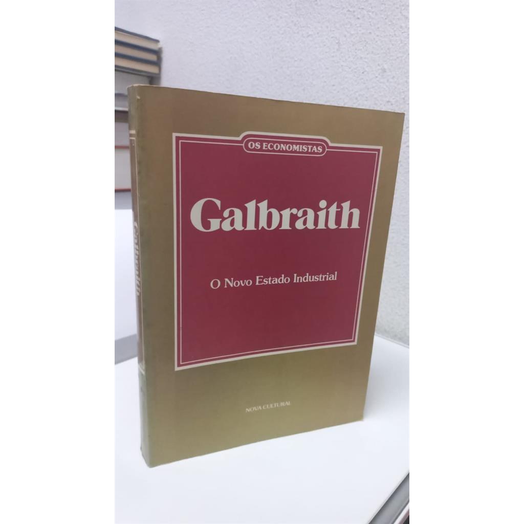 galbraith - os economistas (o novo estado industrial) autor john kenneth galbraith