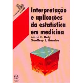 Interpretação e Aplicações da Estatística em Medicina autor Leslie E. Daly / Geoffrey J. Bourke