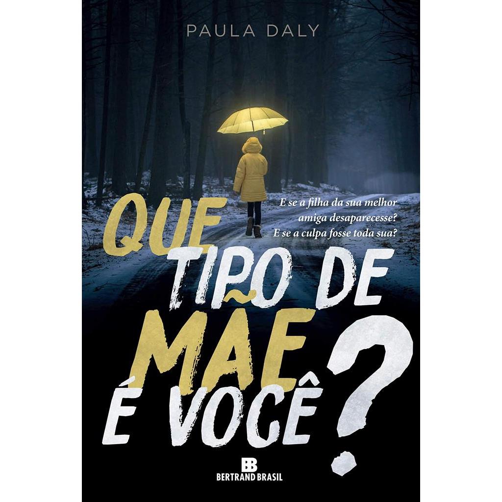 Que Tipo de Mãe É Você? autor Paula Daly