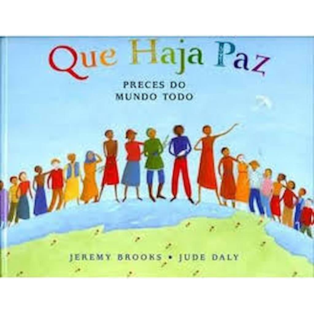 QUE HAJA PAZ - PRECES DO MUNDO TODO autor JEREMY BROOKS E JUDE DALY