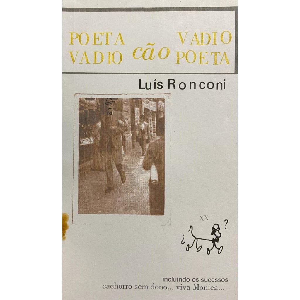 Livro: Poeta Vadio Cão Vadio Poeta Autor: Luís Ronconi (Novo, Lacrado)