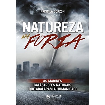 Livro Natureza Em Fúria: Catástrofes Naturais que Marcaram a História - Livro de Ecologia de Priscila Gorzoni (Novo, Lacrado)