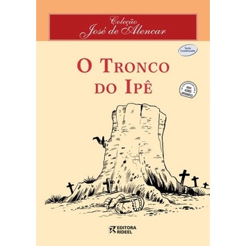 Livro O Tronco do Ipê -  José de Alencar: Romance de época que retrata a força da natureza e a decadência dos senhores