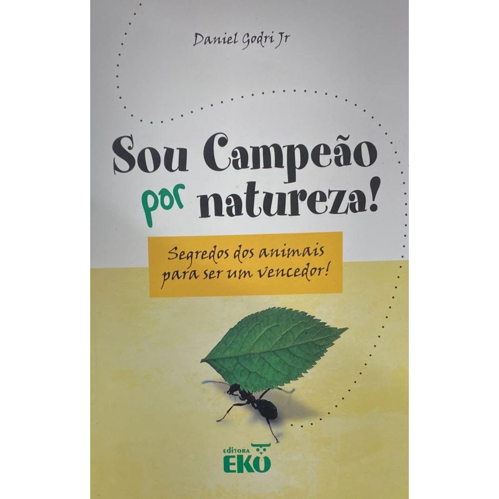 Livro: Sou Campeão Por Natureza Autor: Daniel Godri (Novo, Lacrado)
