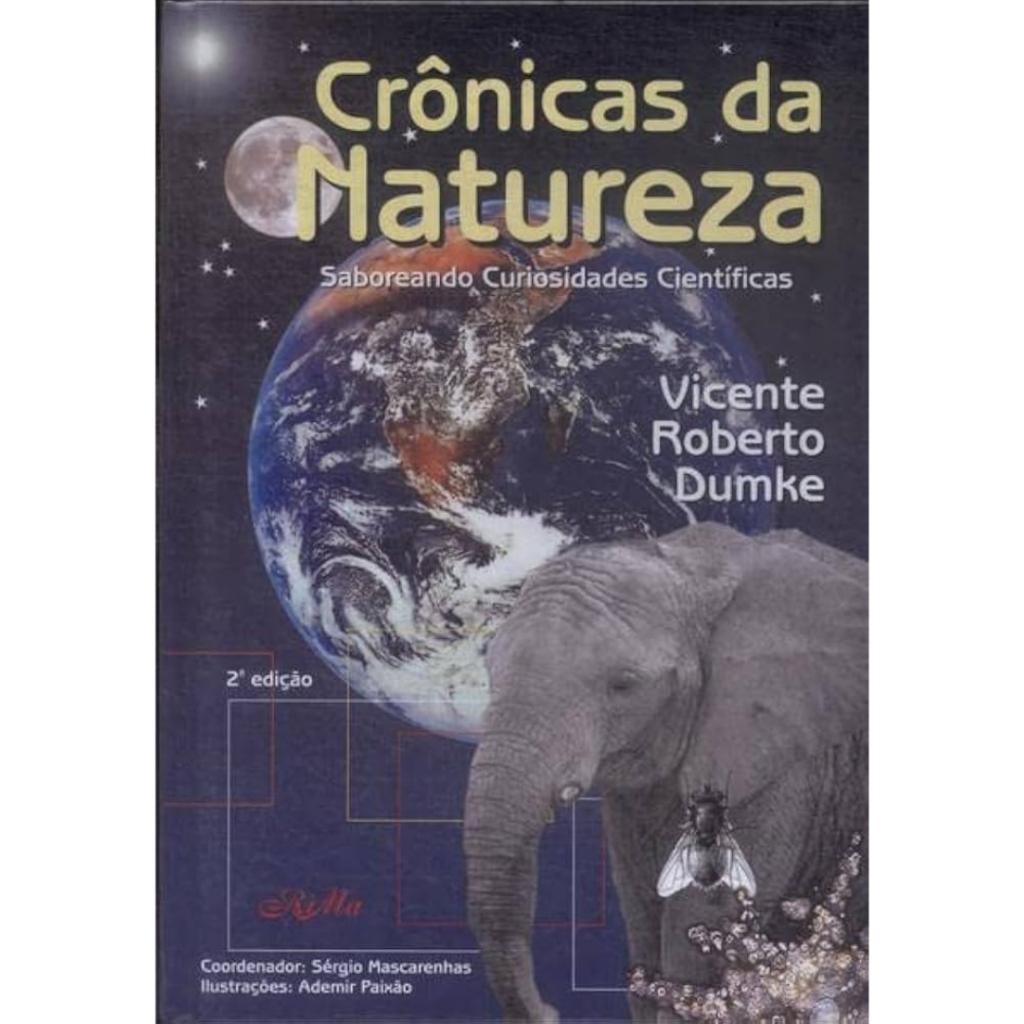 Livro: Crônicas da Natureza Autor: Vicente Roberto Dumke (Novo, Lacrado)