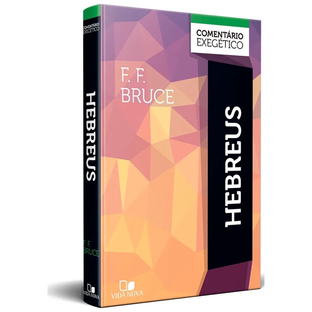 Hebreus comentário exegético | Capa Dura | F. F. BRUCE | Editora Vida Nova