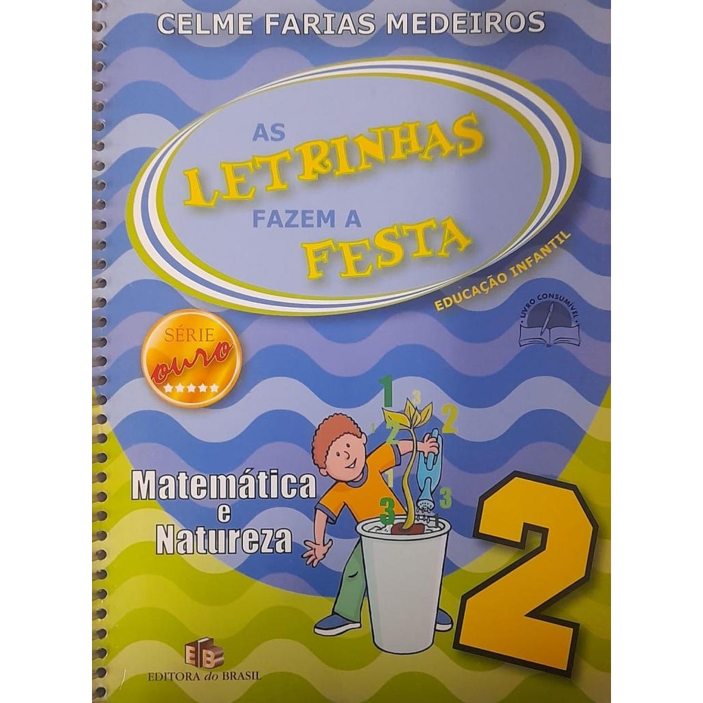 Livro: As Letrinhas Fazem a Festa - Matemática e Natureza 2 Autor: Celme Farias Medeiros (Novo, Lacrado)