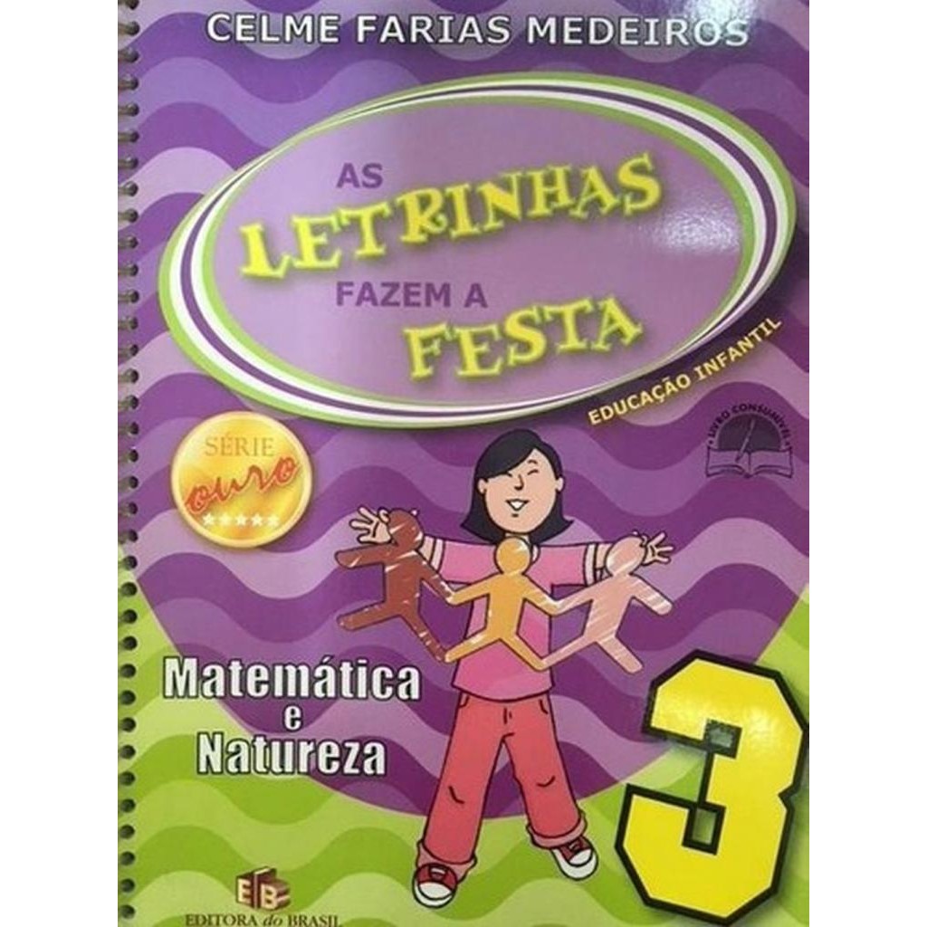 Livro: As Letrinhas Fazem a Festa - Educação Infantil - Matemática e Natureza 3 (Novo, Lacrado)