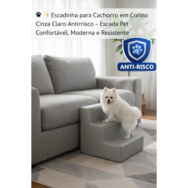 🐾✨ Escadinha para Cachorro em Corino Cinza Claro Antirrisco – Escada Pet Confortável, Moderna e Resistente