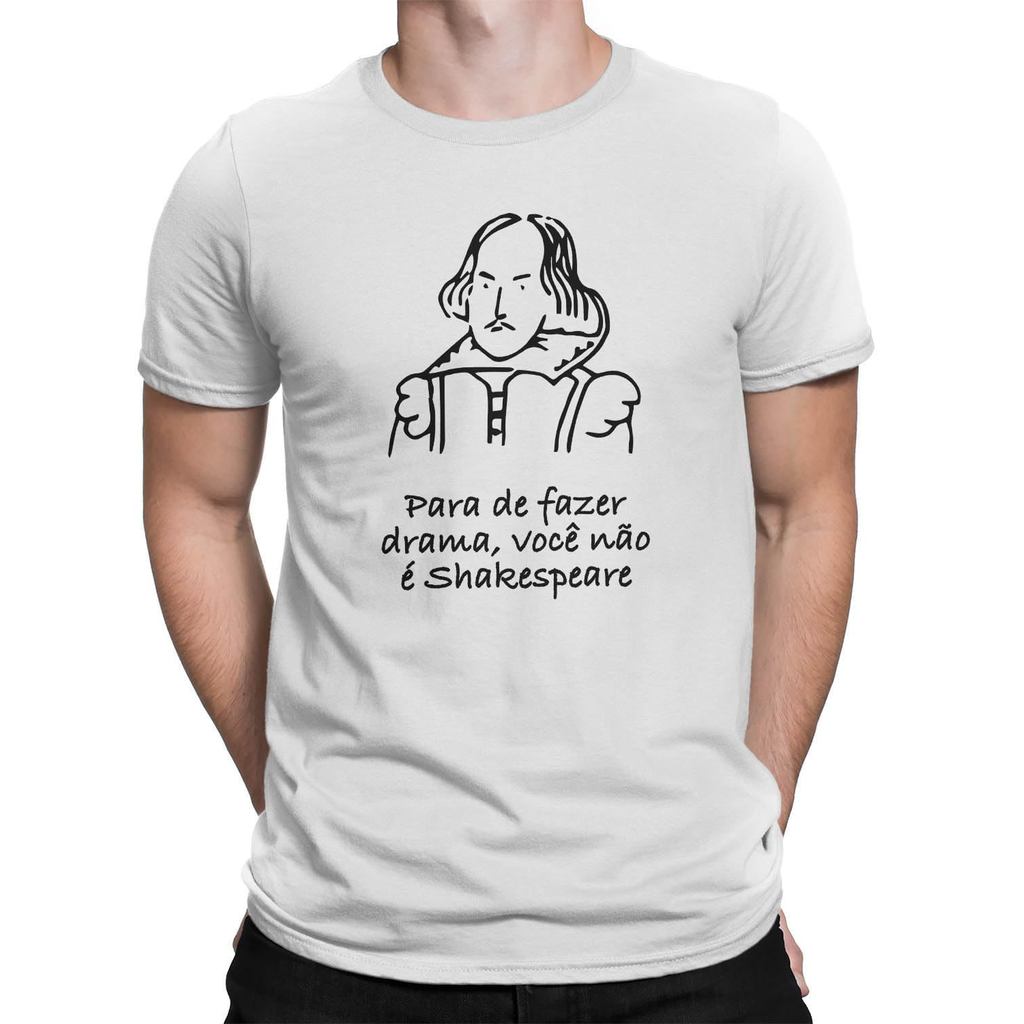 Camiseta Engraçada Para De Drama Você Não É Shakespeare Livros Leitura Unissex Algodao 00218